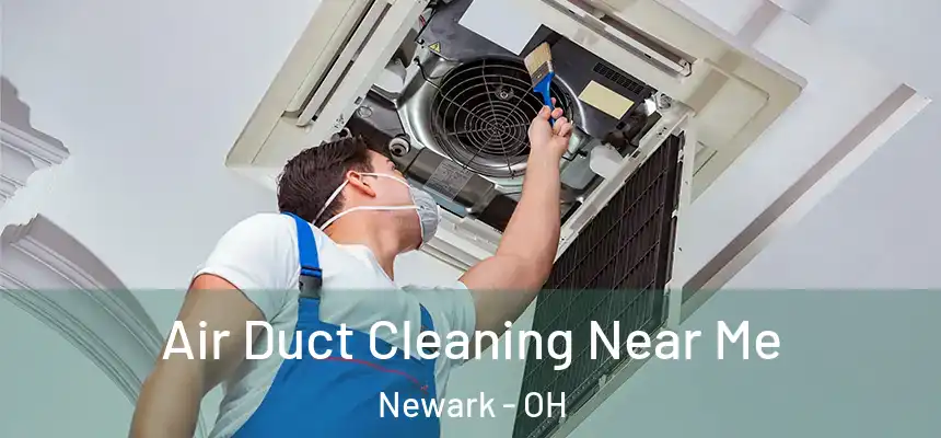  Air Duct Cleaning Near Me Newark - OH