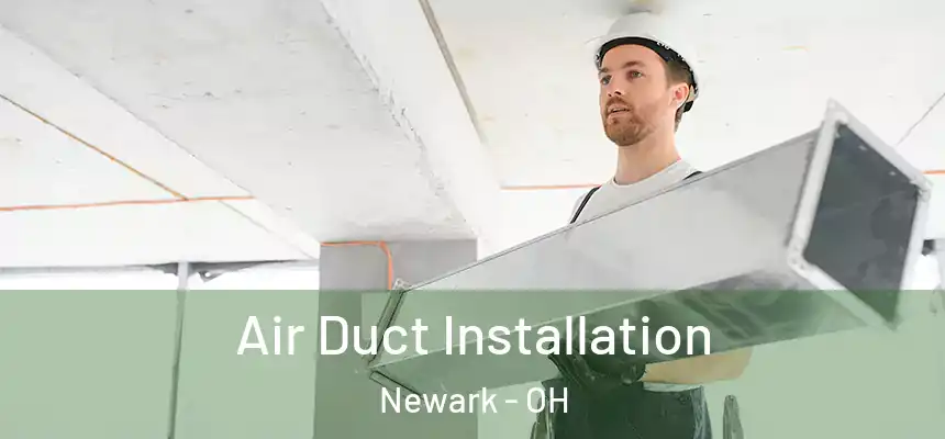  Air Duct Installation Newark - OH