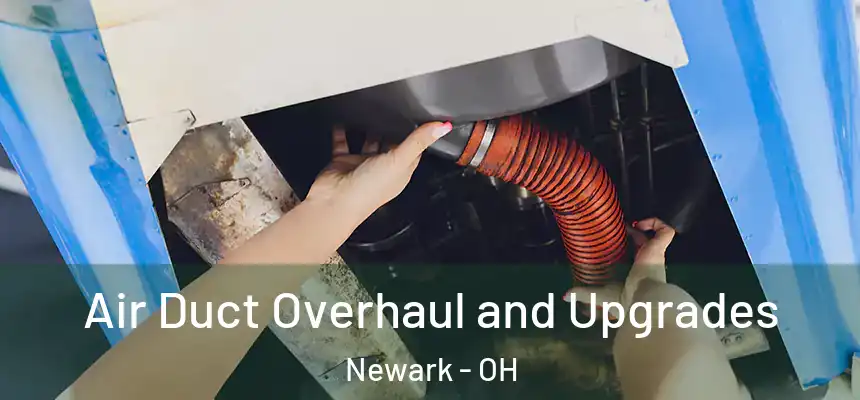  Air Duct Overhaul and Upgrades Newark - OH