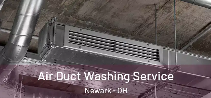  Air Duct Washing Service Newark - OH