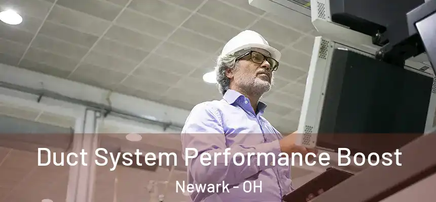 Duct System Performance Boost Newark - OH