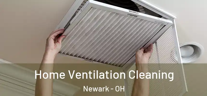  Home Ventilation Cleaning Newark - OH