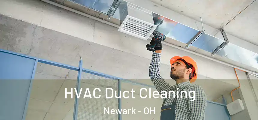 HVAC Duct Cleaning Newark - OH