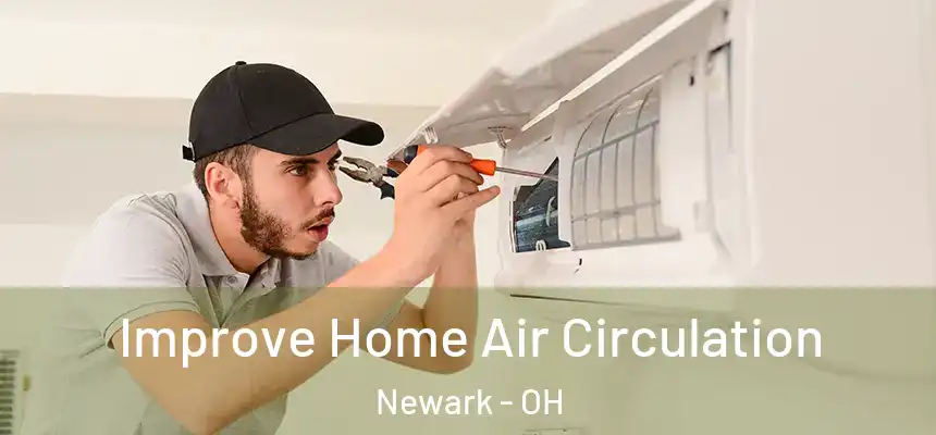 Improve Home Air Circulation Newark - OH