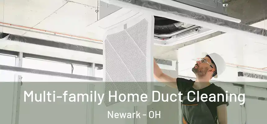  Multi-family Home Duct Cleaning Newark - OH