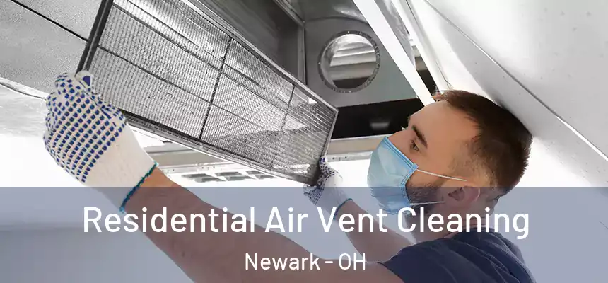 Residential Air Vent Cleaning Newark - OH