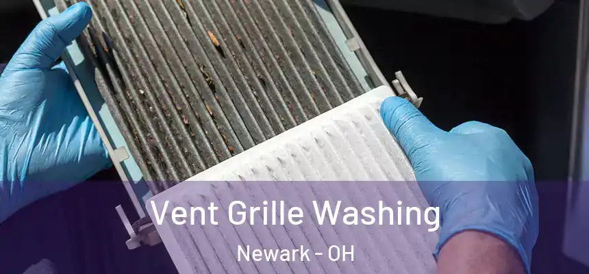 Vent Grille Washing Newark - OH